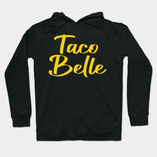 She's a Taco Belle Hoodie